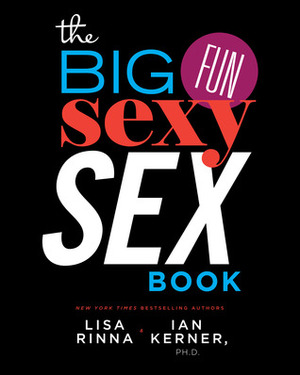 The Big, Fun, Sexy Sex Book by Ian Kerner, Lisa Rinna