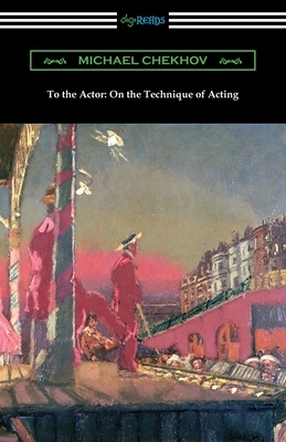 To the Actor: On the Technique of Acting by Michael Chekhov