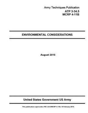 Army Techniques Publication ATP 3-34.5 MCRP 4-11B Environmental Considerations August 2015 by United States Government Us Army