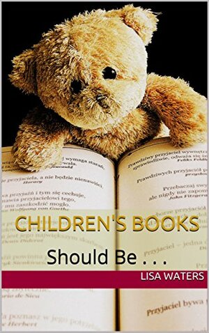 Children's Books: Should Be . . . by Lisa Waters