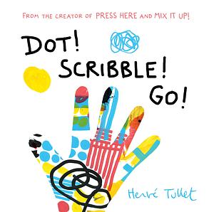 Dot! Scribble! Go! by Hervé Tullet