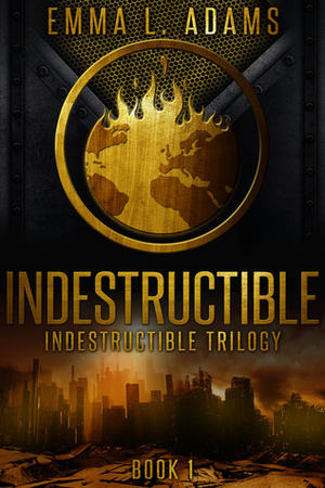 Indestructible by Emma L. Adams
