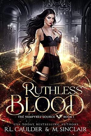 Ruthless Blood by M. Sinclair, R.L. Caulder