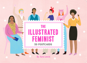 The Illustrated Feminist (Postcard Book): 50 Postcards by Aura Lewis