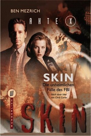 Akte X. Skin. Die unheimlichen Fälle des FBI. by Ben Mezrich