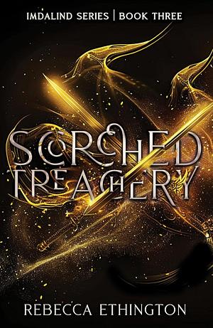 Scorched Treachery by Rebecca Ethington