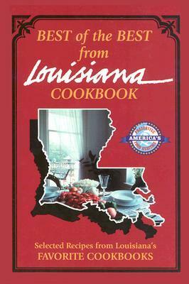Best of the Best from Louisiana: Selected Recipes from Louisiana's Favorite Cookbooks by Gwen McKee