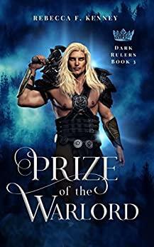 Prize of the Warlord by Rebecca F. Kenney