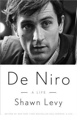 De Niro: A Biography by Shawn Levy