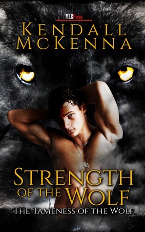 Strength of the Wolf by Kendall McKenna