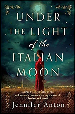 Under the Light of the Italian Moon by Jennifer Anton