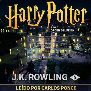 Harry Potter y la orden del fénix  by J.K. Rowling