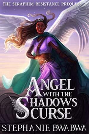 Angel With the Shadows Curse by Stephanie BwaBwa