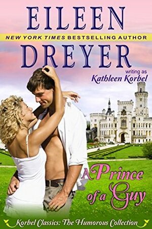 A Prince of a Guy by Eileen Dreyer, Kathleen Korbel