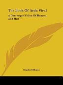 The Book of Arda Viraf: A Dantesque Visi by Charles F. Horne