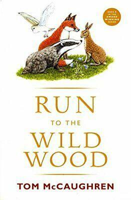 Run to the Wild Wood by Tom McCaughren