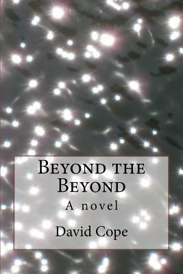 Beyond the Beyond by David Cope