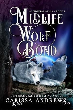 Midlife Wolf Bond by Carissa Andrews, Carissa Andrews