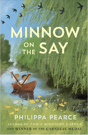 Minnow on the Say by Philippa Pearce