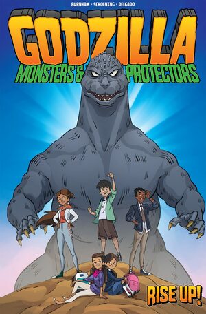 Godzilla: Monsters & Protectors - Rise Up! by Erik Burnham, Dan Schoening