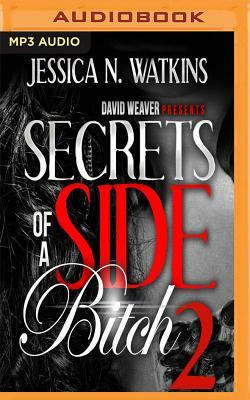 Secrets of a Side Bitch 2 by Jessica N. Watkins