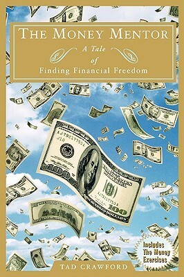 The Money Mentor: A Tale of Finding Financial Freedom by Tad Crawford