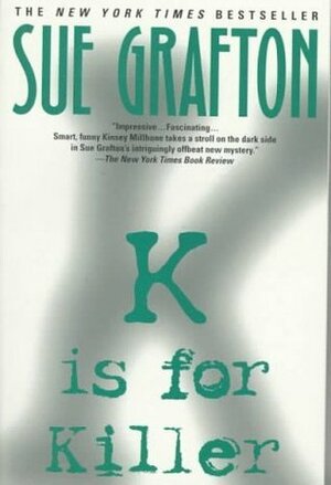 K Is for Killer. Sue Grafton by Sue Grafton