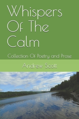 Whispers Of The Calm by Andrew M. Scott