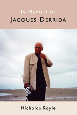 In Memory of Jacques Derrida by Nicholas Royle