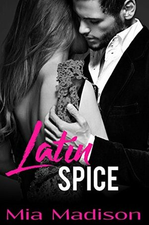 Latin Spice by Mia Madison