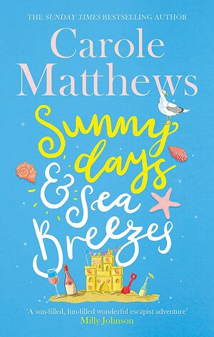 Sunny Days and Sea Breezes by Carole Matthews