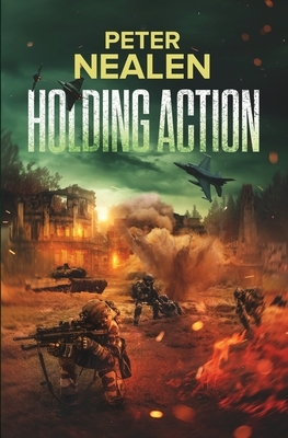 Holding Action by Peter Nealen