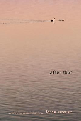 After That: Poems by Lorna Crozier