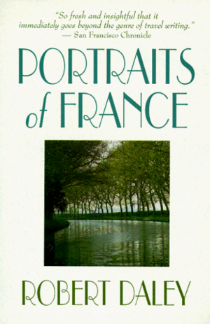 Portraits of France by Robert Daley