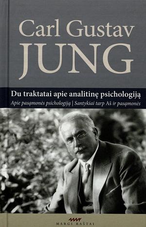 Du traktatai apie analitinę psichologiją by C.G. Jung