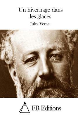 Un hivernage dans les glaces by Jules Verne