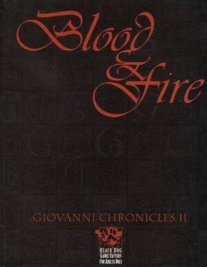 Giovanni Chronicles 2: Blood and Fire by Richard Dansky, Cynthia Summers