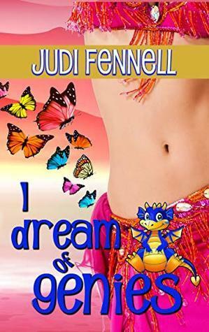 I Dream of Genies: A Light-Paranormal Fantasy Contemporary RomCom by Judi Fennell