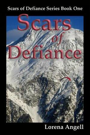 Scars of Defiance by Lorena Angell