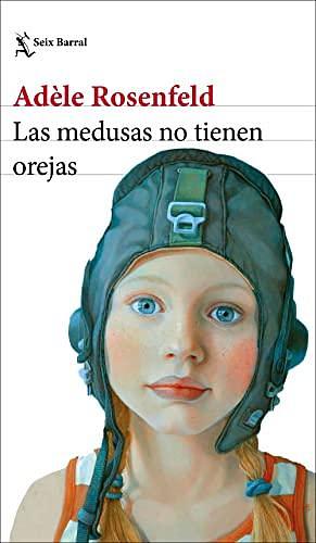 Las medusas no tienen orejas by Isabel González-Gallarza, Adèle Rosenfeld