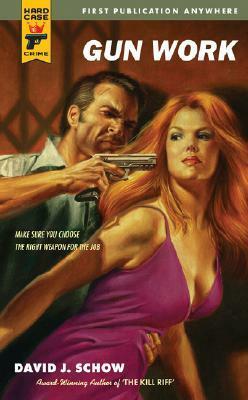 Gun Work (Hard Case Crime #49) by David J. Schow