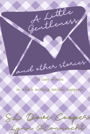 A Little Gentleness and Other Stories by S.L. Dove Cooper