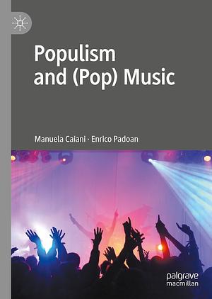 Populism and (Pop) Music by Enrico Padoan, Manuela Caiani