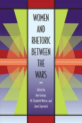 Women and Rhetoric Between the Wars by 