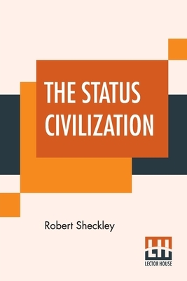 The Status Civilization by Robert Sheckley