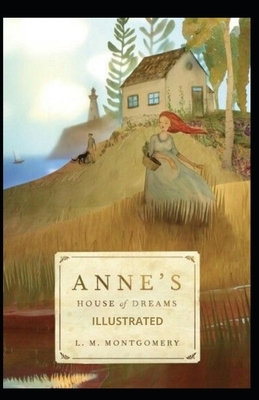 Anne's House of Dreams Illustrated by L.M. Montgomery