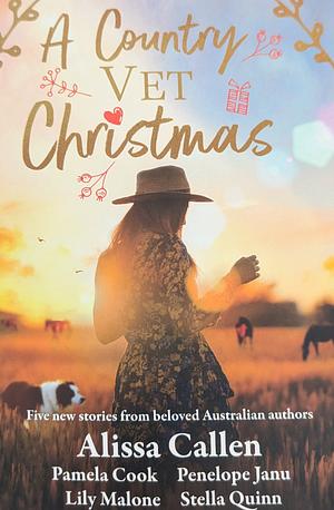 A Country Vet Christmas by Pamela Cook, Penelope Janu, Alissa Callen, Alissa Callen