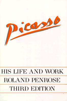 Picasso: His Life and Work by Roland Penrose