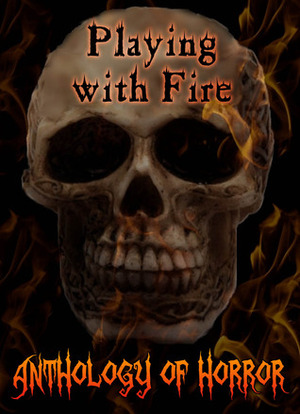 Playing with Fire by Chryse Wymer, Nomar Knight, Brian Fatah Steele, CAV Laster, Jane Doe