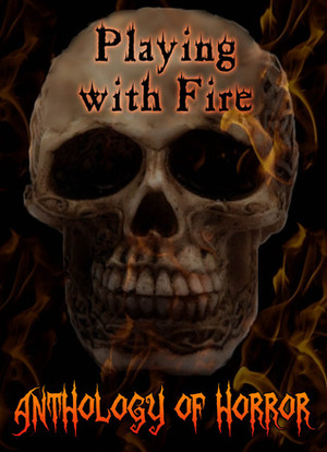 Playing with Fire by Chryse Wymer, Nomar Knight, Jane Doe, CAV Laster, Brian Fatah Steele